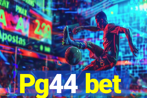 Pg44 bet